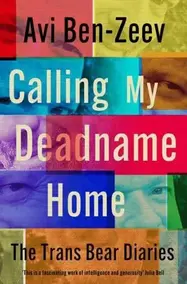 Calling My Deadname Home: Trans Bear Diaries